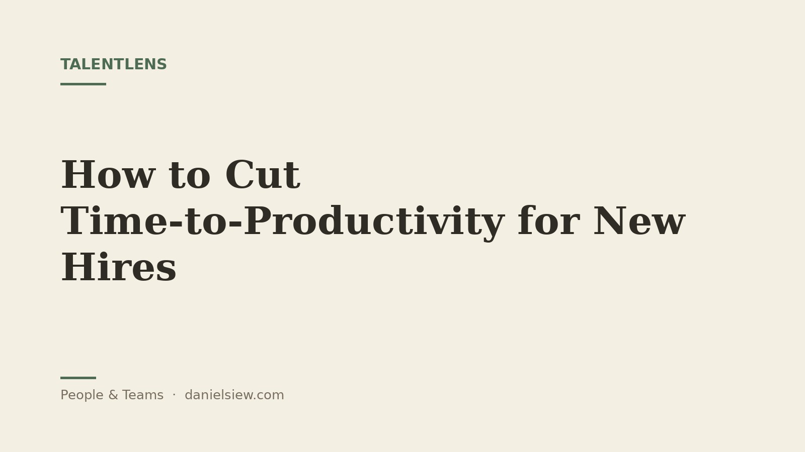 How to Cut Time-to-Productivity for New Hires, an article from TalentLens by Daniel Siew.