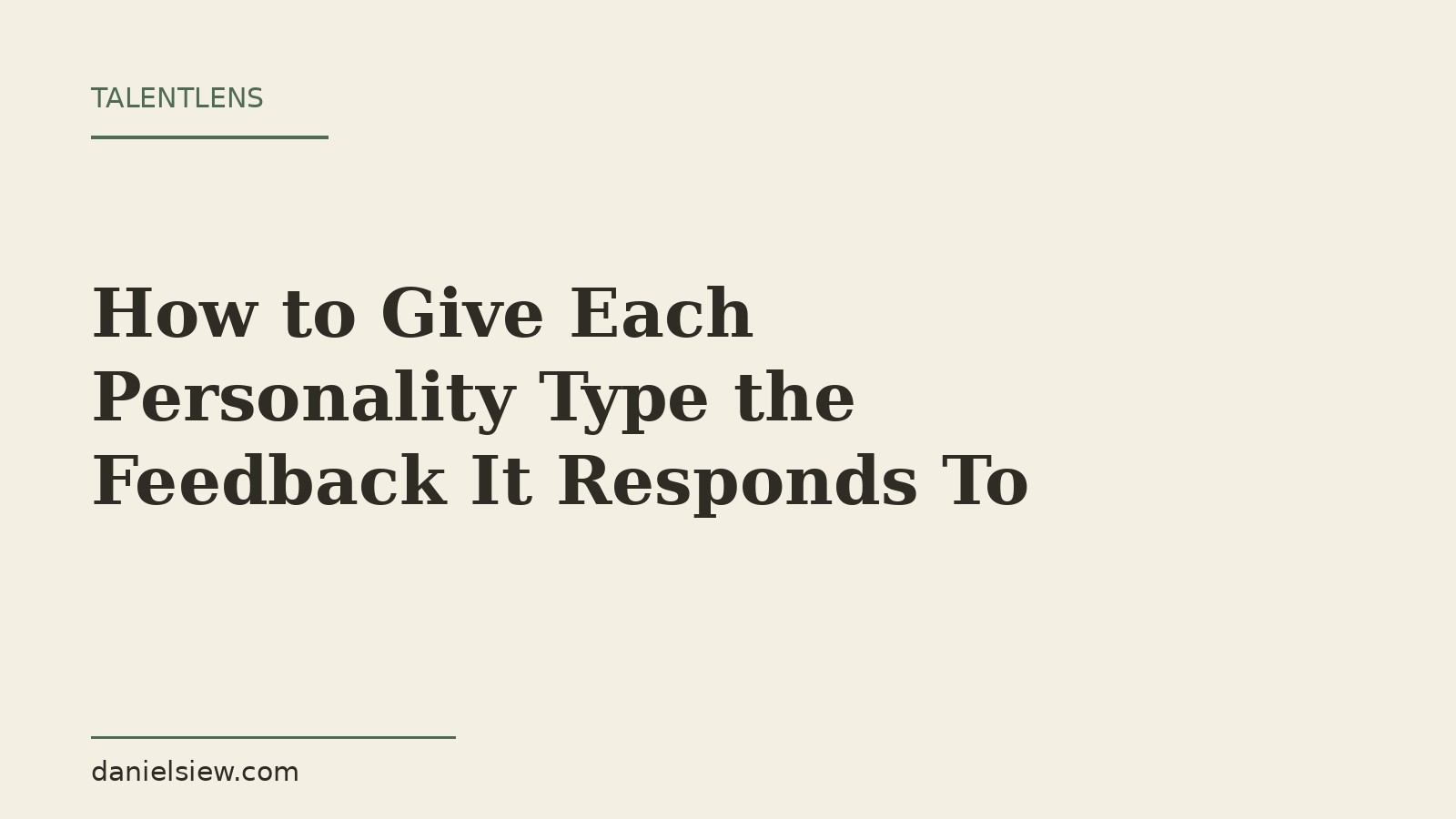 How to give each personality type the feedback it responds to, an article from TalentLens by Daniel Siew.