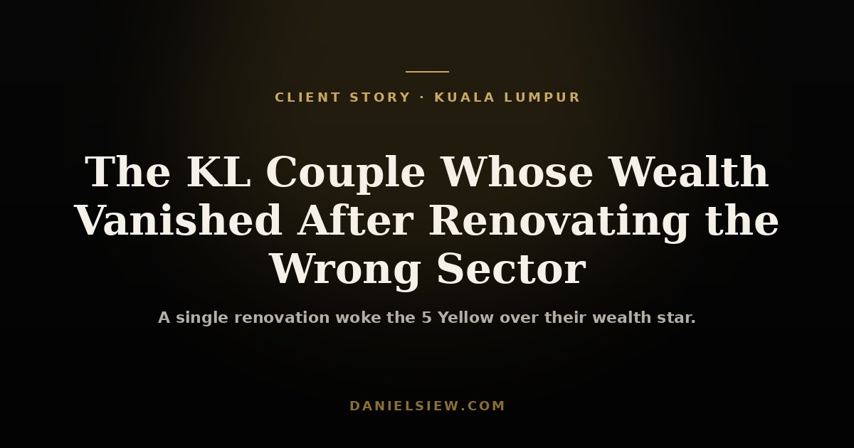 The Kuala Lumpur Couple Whose Wealth Vanished After Renovating the Wrong Sector. A client story from a Damansara home audit by Daniel Siew.