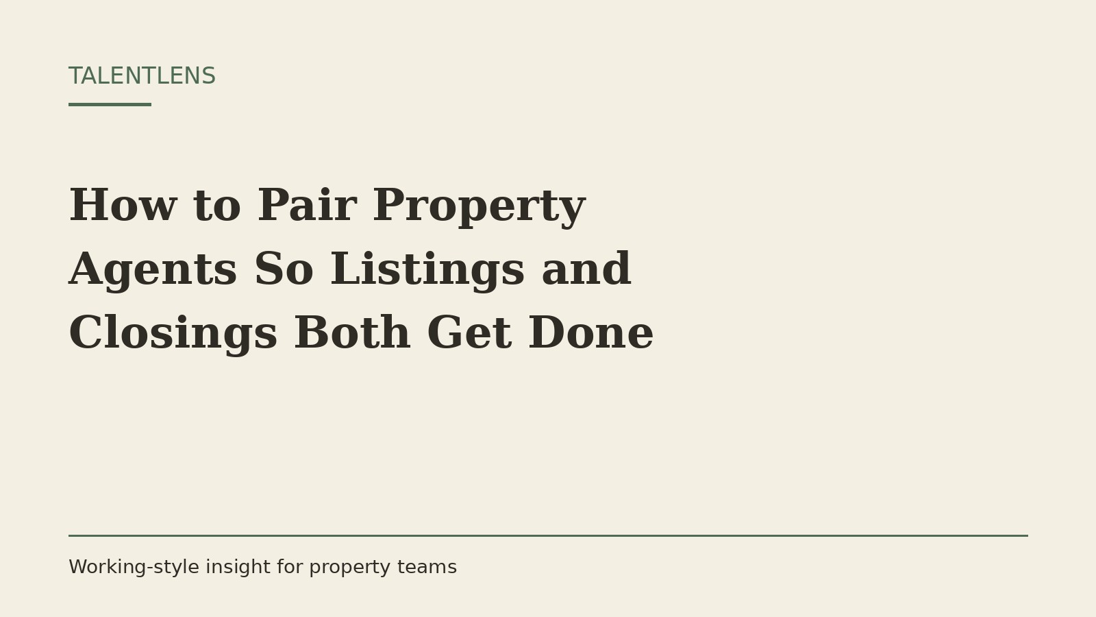 Cover image for How to Pair Property Agents So Listings and Closings Both Get Done, from TalentLens by Daniel Siew.